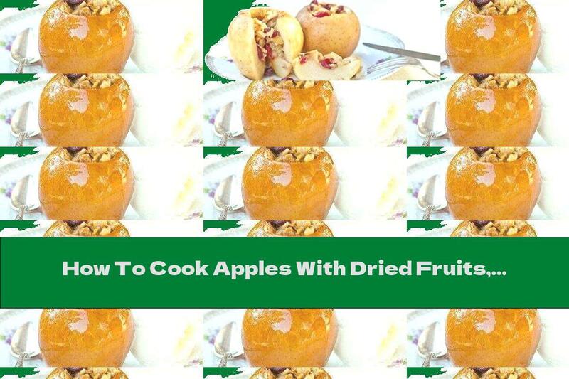 How To Cook Apples With Dried Fruits, Nuts, Honey And Ice Cream - Recipe