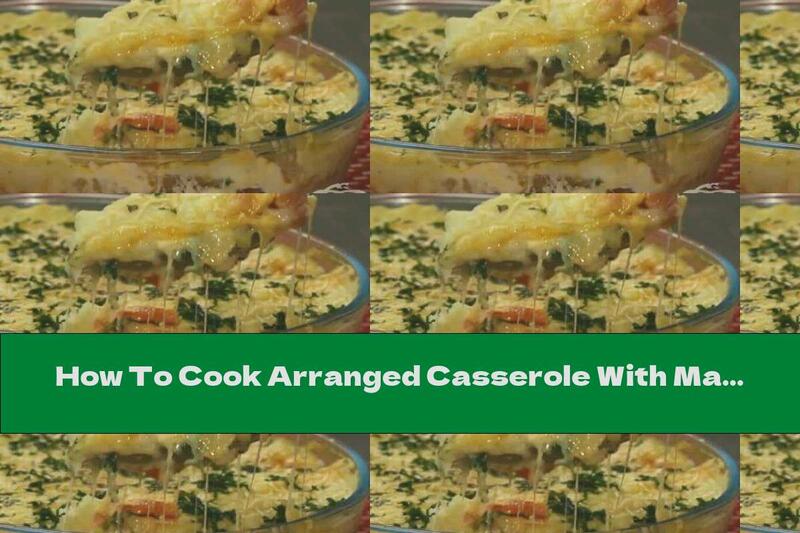 How To Cook Arranged Casserole With Mashed Potatoes And Sausage - Recipe