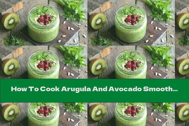 How To Cook Arugula And Avocado Smoothie With Kiwi And Apple - Recipe