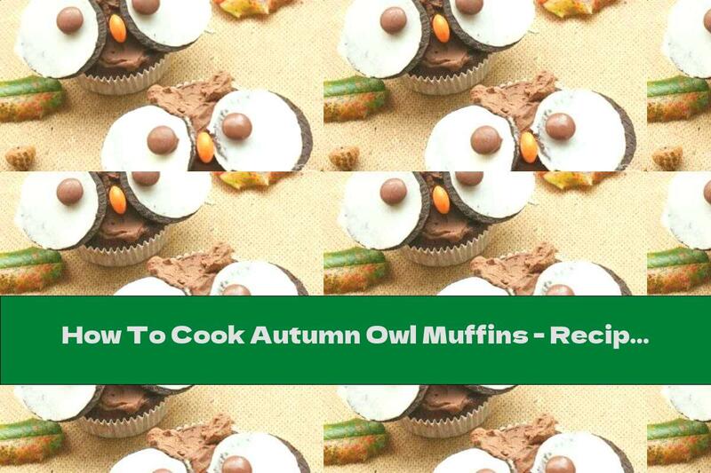 How To Cook Autumn Owl Muffins - Recipe