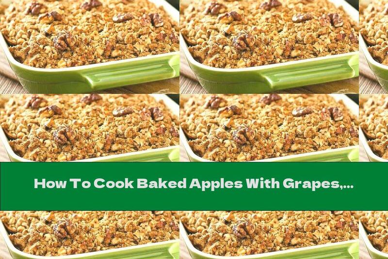 How To Cook Baked Apples With Grapes, Oats And Walnuts - Recipe