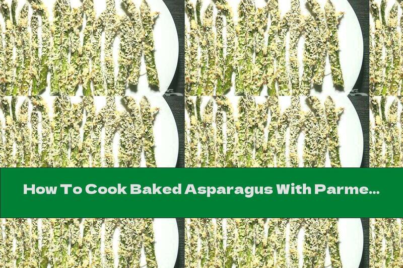 How To Cook Baked Asparagus With Parmesan - Recipe