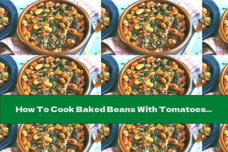 How To Cook Baked Beans With Tomatoes And Spinach - Recipe