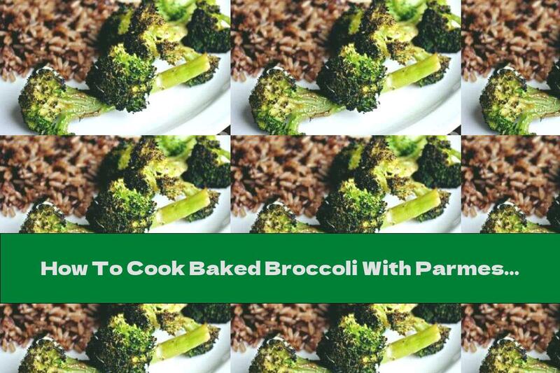 How To Cook Baked Broccoli With Parmesan, Garlic And Lemon - Recipe