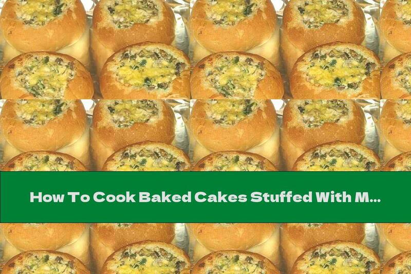 How To Cook Baked Cakes Stuffed With Mushrooms, Onions And Cheese - Recipe