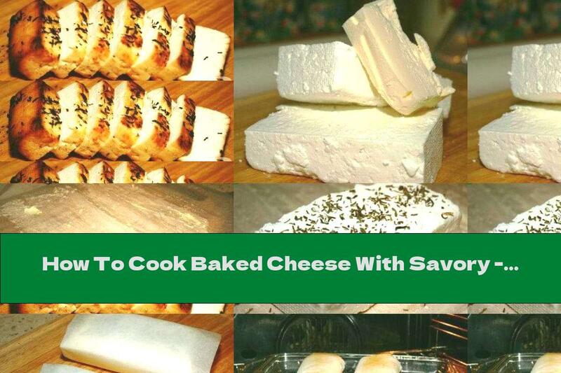 How To Cook Baked Cheese With Savory - Recipe
