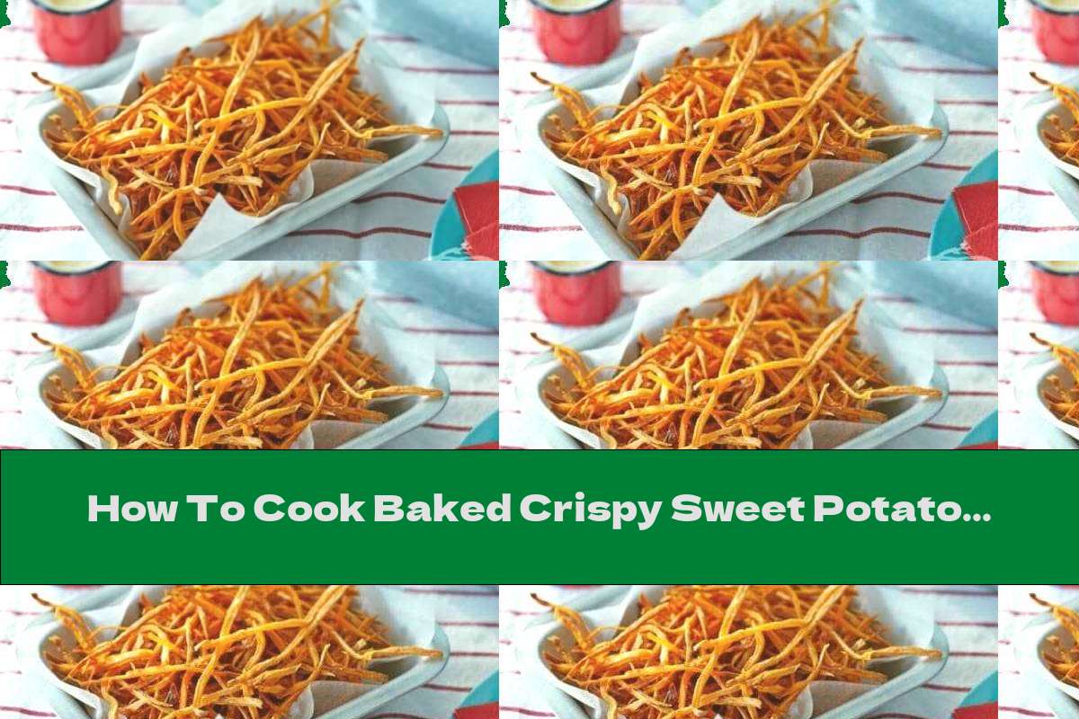 How To Cook Baked Crispy Sweet Potato Sticks Recipe This Nutrition