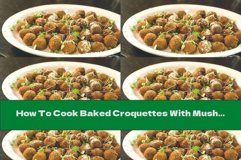 How To Cook Baked Croquettes With Mushrooms And Yellow Cheese - Recipe