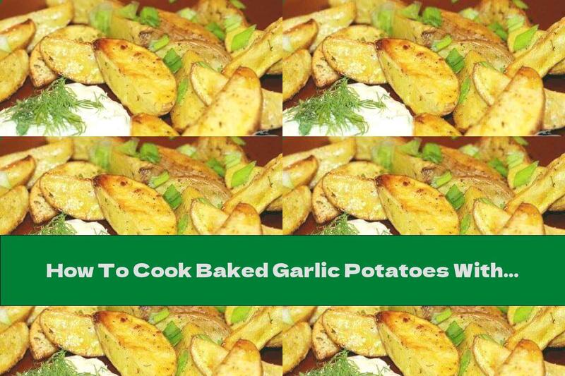 How To Cook Baked Garlic Potatoes With Parsley And Parmesan - Recipe