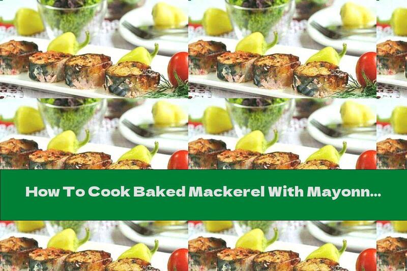 How To Cook Baked Mackerel With Mayonnaise And Mustard - Recipe