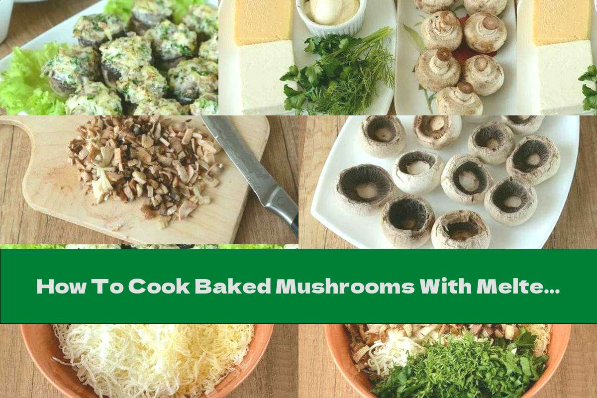 How To Cook Baked Mushrooms With Melted Cheese And Yellow Cheese - Recipe