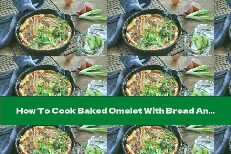 How To Cook Baked Omelet With Bread And Bacon - Recipe