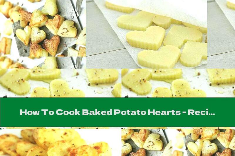 How To Cook Baked Potato Hearts - Recipe