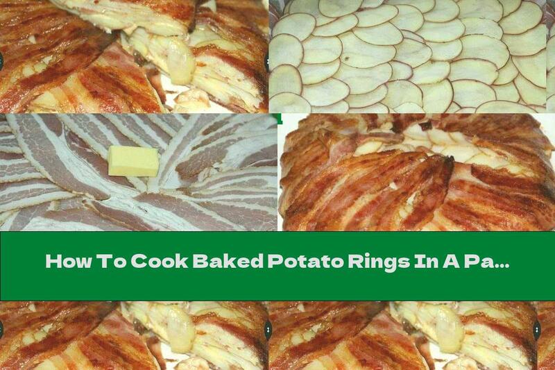 How To Cook Baked Potato Rings In A Packet Of Bacon With Cheese - Recipe