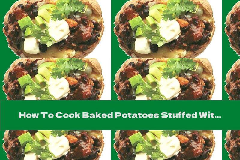 How To Cook Baked Potatoes Stuffed With Black Beans And Avocado - Recipe