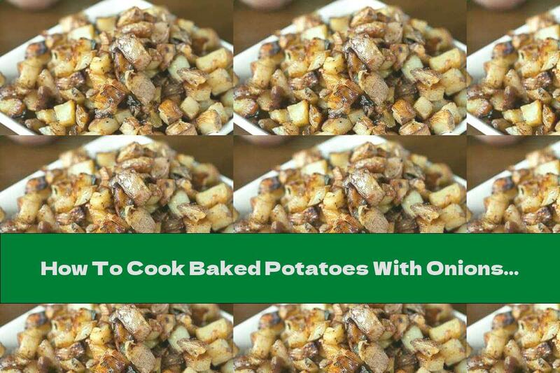 How To Cook Baked Potatoes With Onions And Spices - Recipe