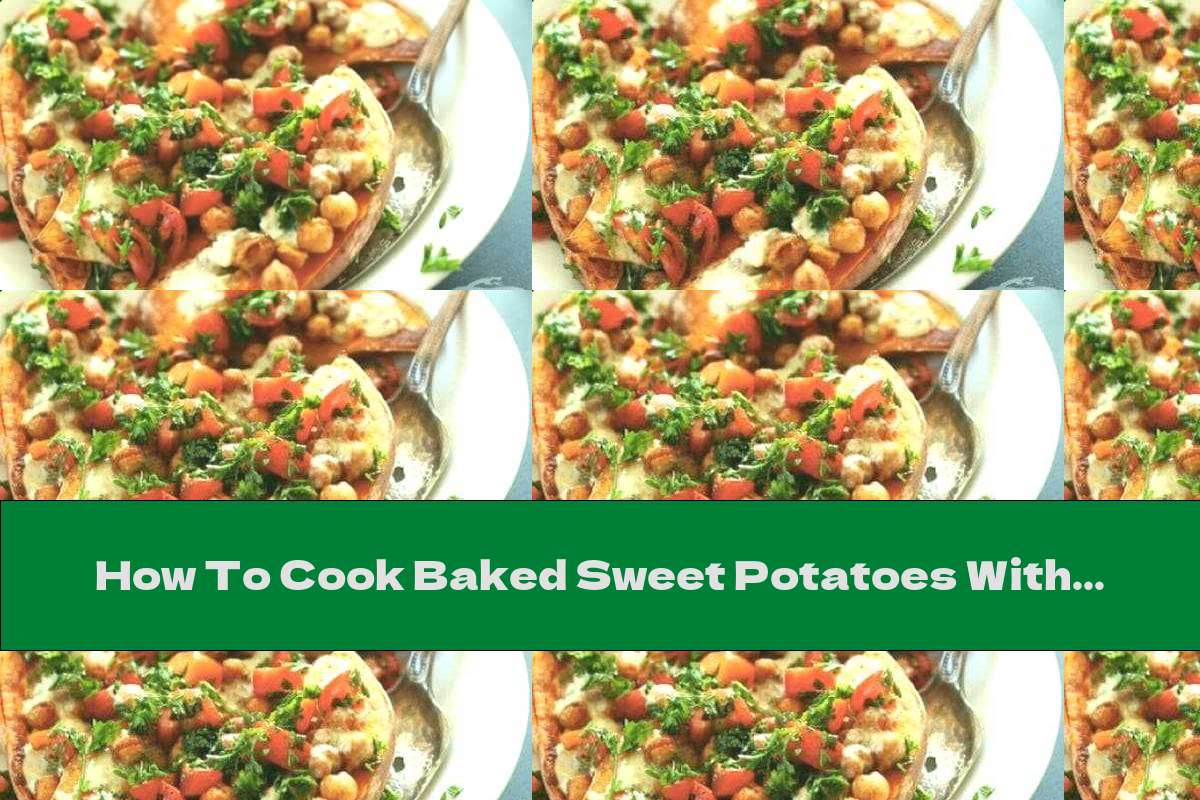 How To Cook Baked Sweet Potatoes With Chickpeas And Tomatoes - Recipe