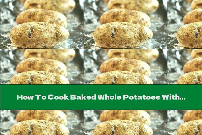 How To Cook Baked Whole Potatoes With Olive Oil, Pepper And Salt - Recipe