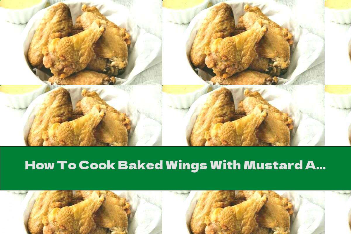 How To Cook Baked Wings With Mustard And Honey Sauce - Recipe