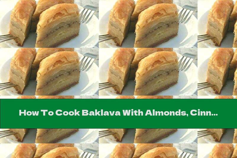 How To Cook Baklava With Almonds, Cinnamon And Cloves - Recipe