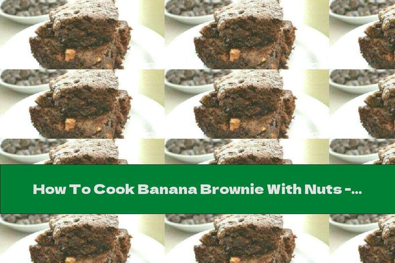 How To Cook Banana Brownie With Nuts - Recipe