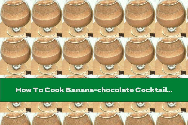 How To Cook Banana-chocolate Cocktail - Recipe