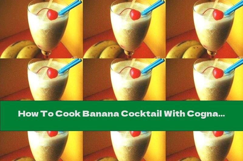 How To Cook Banana Cocktail With Cognac - Recipe