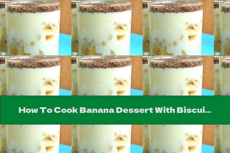 How To Cook Banana Dessert With Biscuits And Chocolate Bars - Recipe