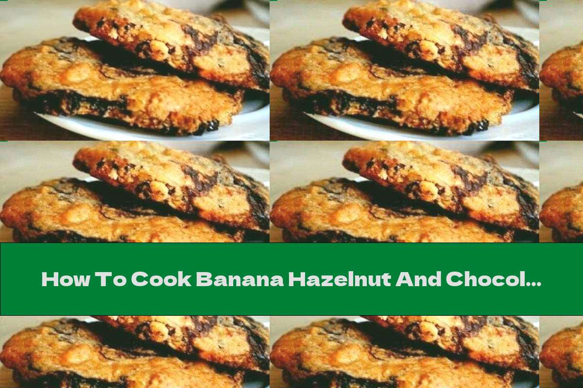 How To Cook Banana Hazelnut And Chocolate Cookies - Recipe