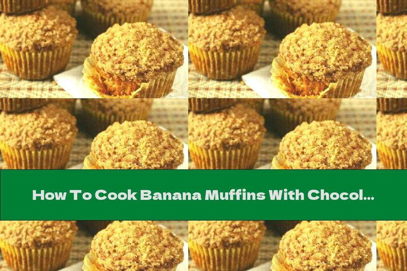 How To Cook Banana Muffins With Chocolate - Recipe
