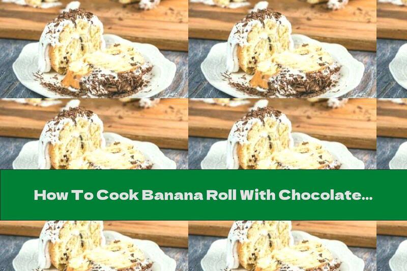 How To Cook Banana Roll With Chocolate And Cream Cheese - Recipe