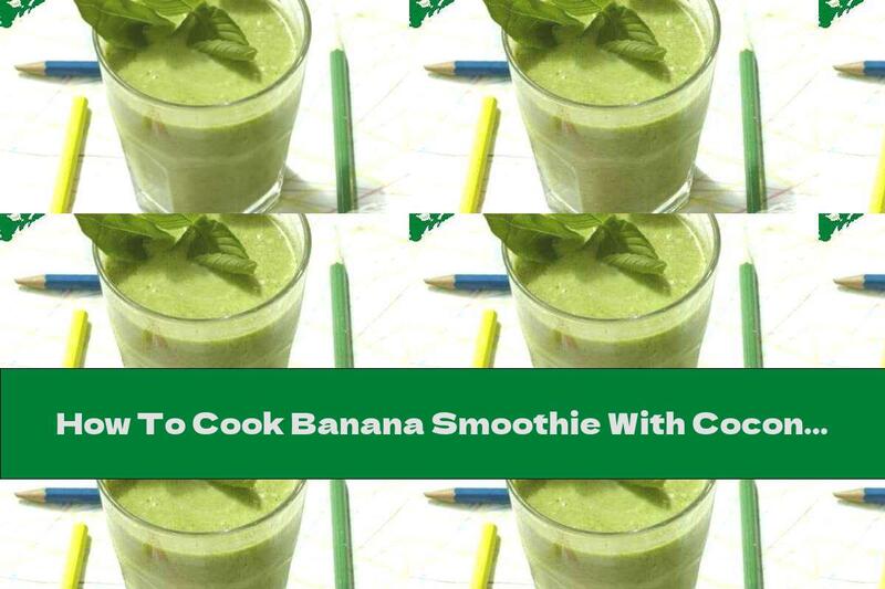 How To Cook Banana Smoothie With Coconut Milk And Basil - Recipe