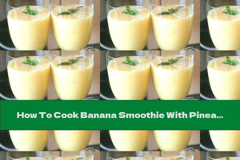 How To Cook Banana Smoothie With Pineapple - Recipe