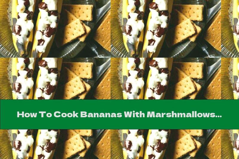 How To Cook Bananas With Marshmallows And Chocolate - Recipe