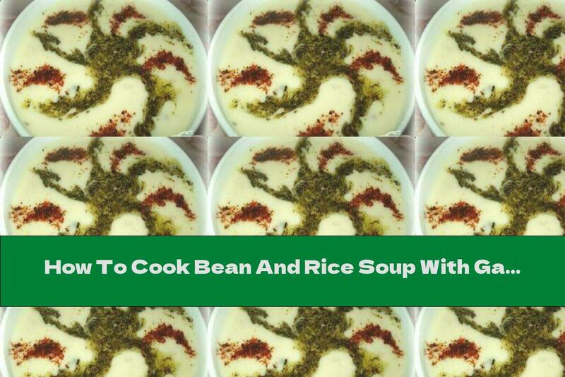 How To Cook Bean And Rice Soup With Garlic Stuffing - Recipe