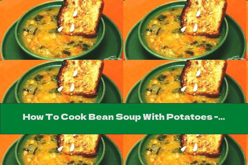 How To Cook Bean Soup With Potatoes - Recipe