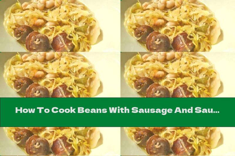 How To Cook Beans With Sausage And Sauerkraut - Recipe