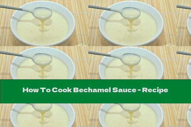 How To Cook Bechamel Sauce - Recipe