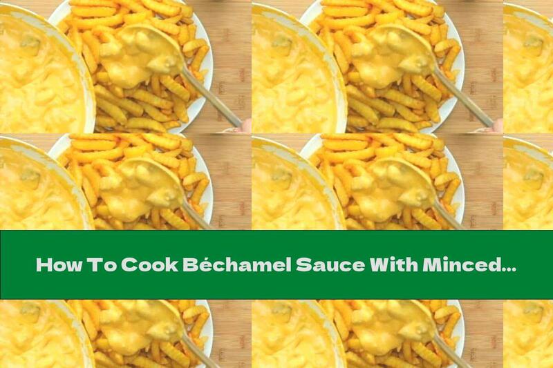 How To Cook Béchamel Sauce With Minced Meat And Yellow Cheese - Recipe