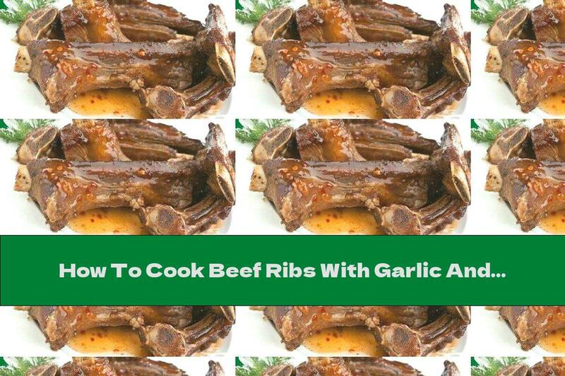 How To Cook Beef Ribs With Garlic And Horseradish Peel - Recipe