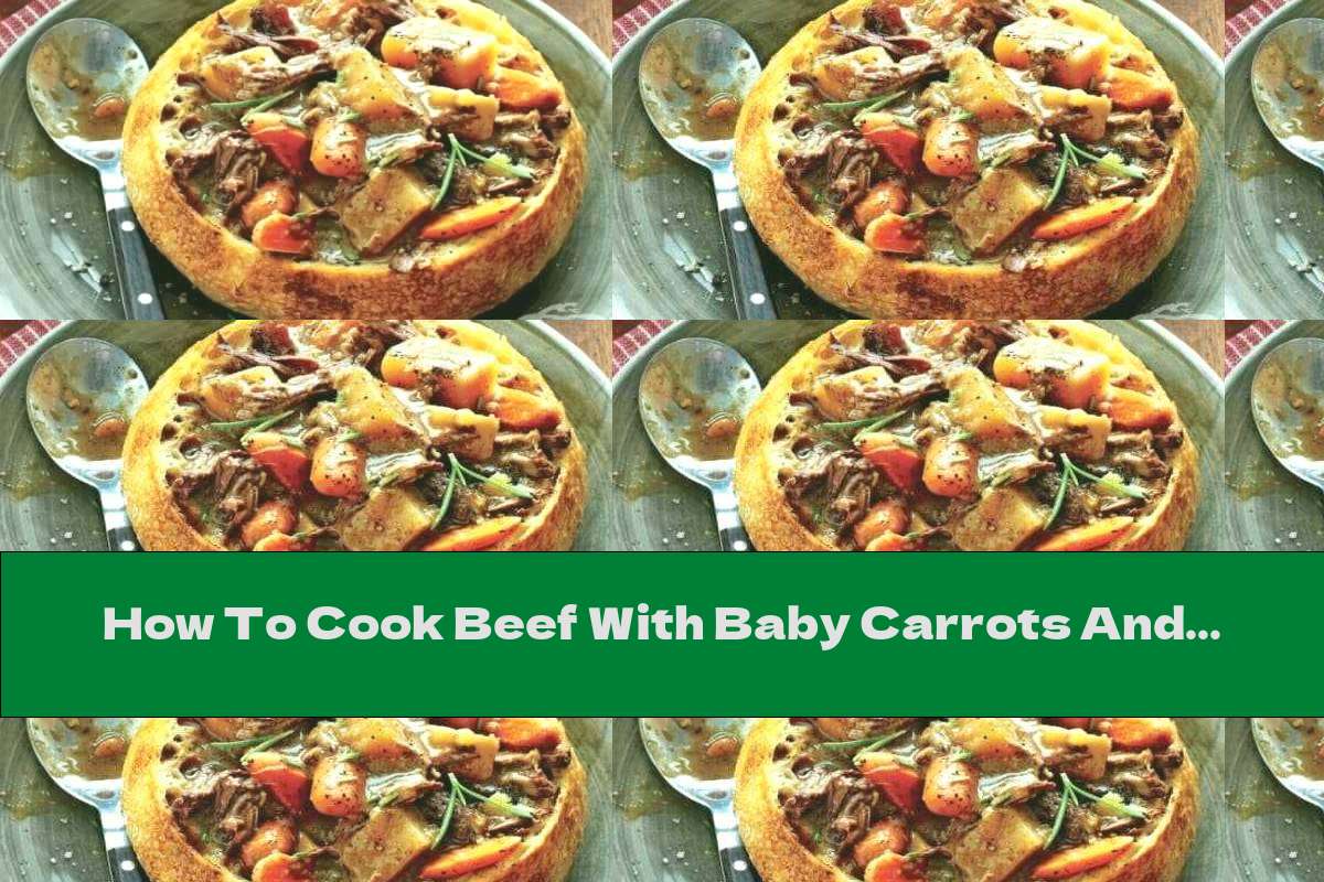 How To Cook Beef With Baby Carrots And Beer - Recipe