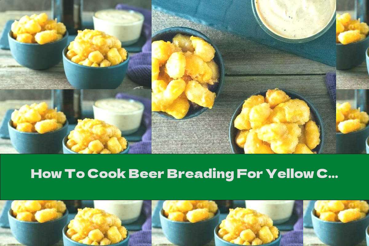 How To Cook Beer Breading For Yellow Cheese And Cheese - Recipe
