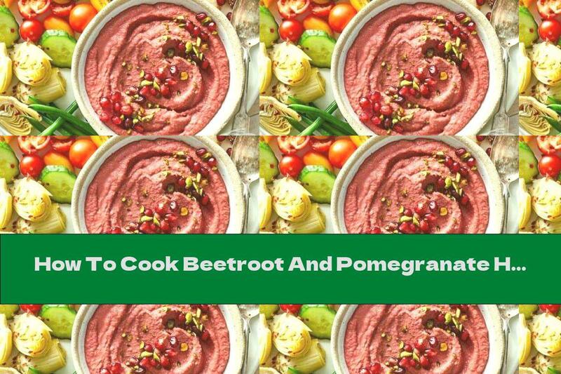 How To Cook Beetroot And Pomegranate Hummus - Recipe