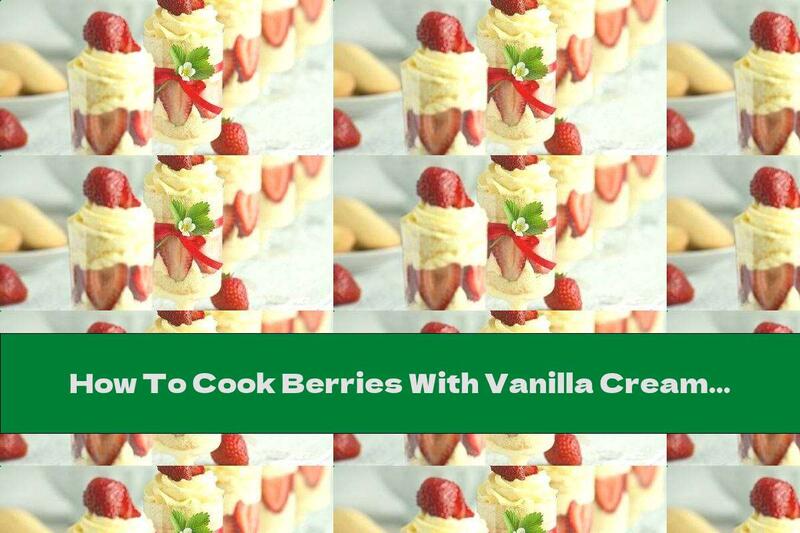 How To Cook Berries With Vanilla Cream - Recipe