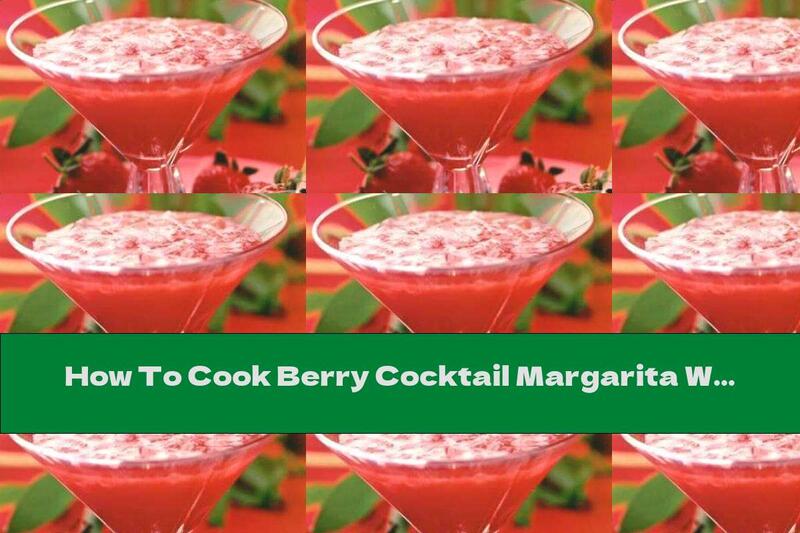 How To Cook Berry Cocktail Margarita With Lime - Recipe