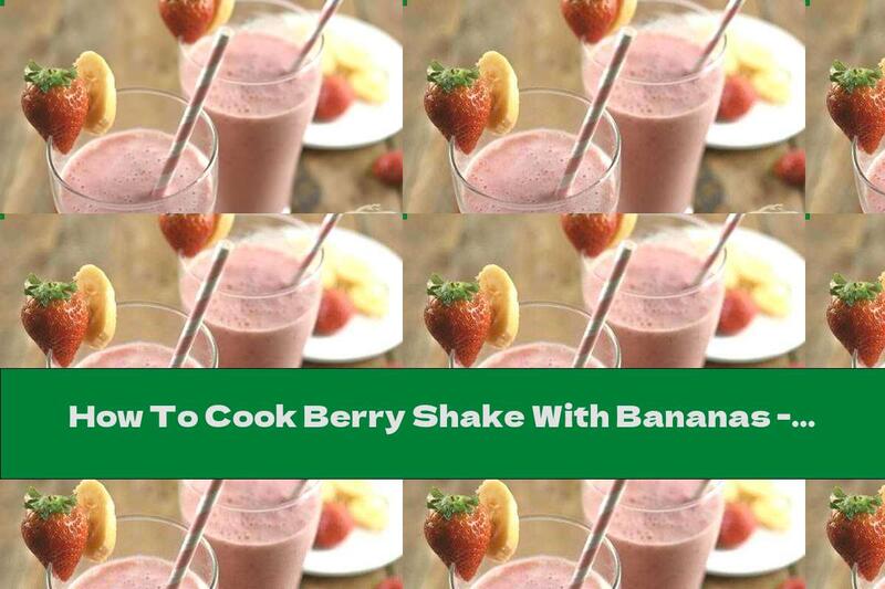 How To Cook Berry Shake With Bananas - Recipe