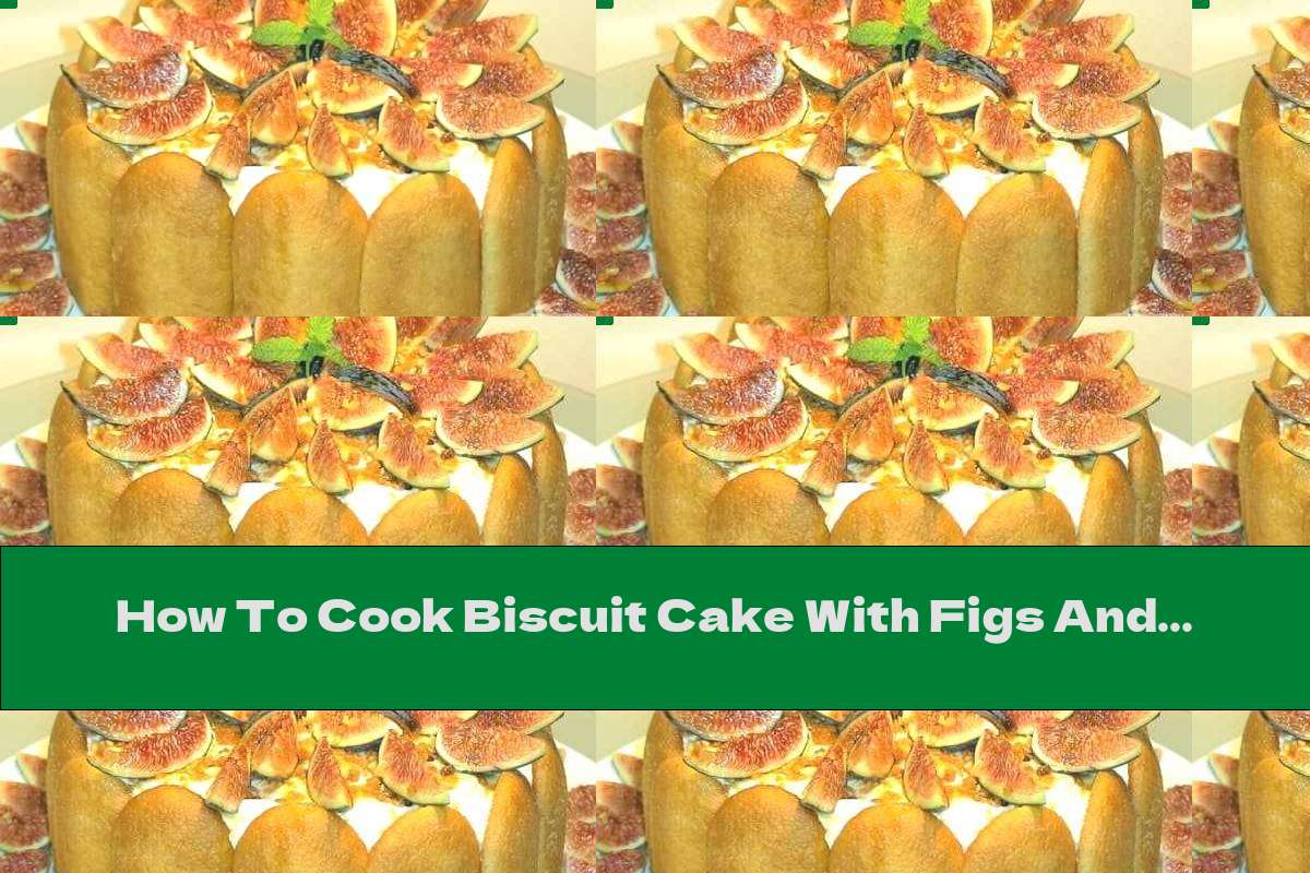 How To Cook Biscuit Cake With Figs And Milk Cream - Recipe
