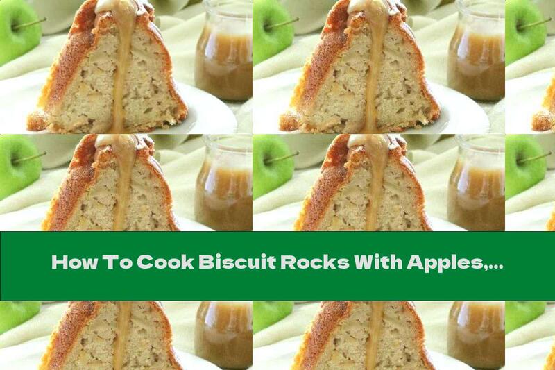 How To Cook Biscuit Rocks With Apples, Raisins And Caramel - Recipe