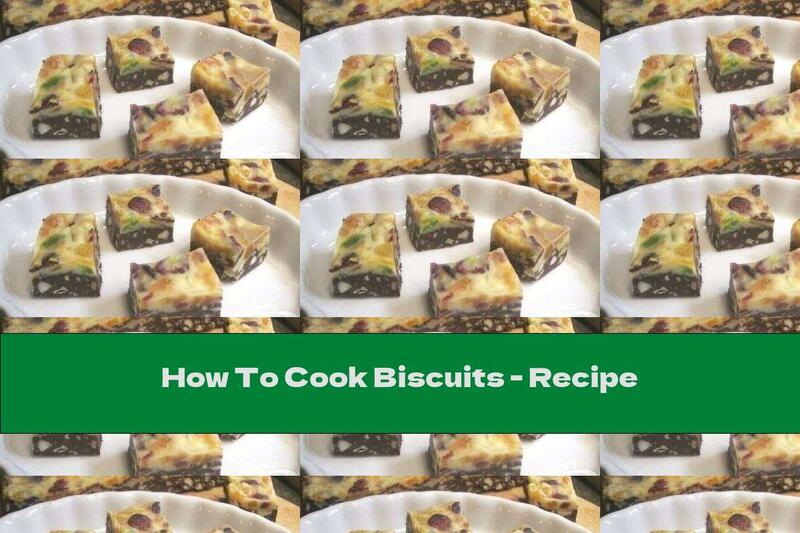 How To Cook Biscuits - Recipe
