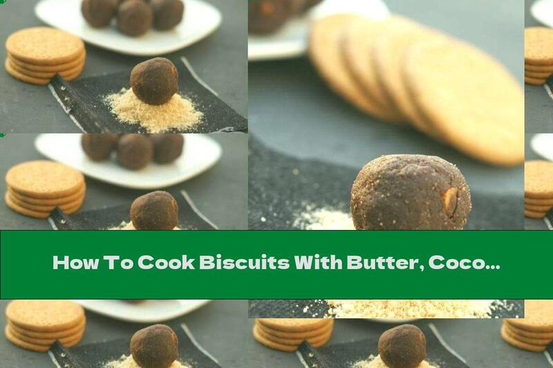 How To Cook Biscuits With Butter, Cocoa And Nuts - Recipe
